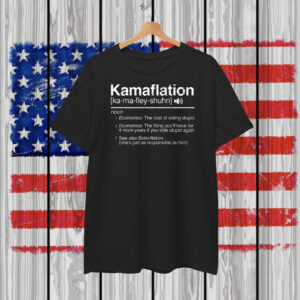 Kamaflation Noun Economics The Cost Of Voting Stupid Shirt