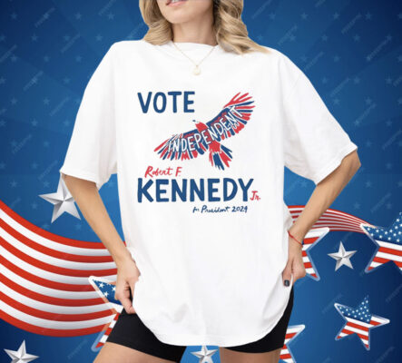 Vote Independent Robert F Kennedy Jr For President 2024 Shirt