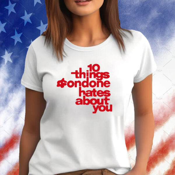 10 Things Condone Hates About You Shirt