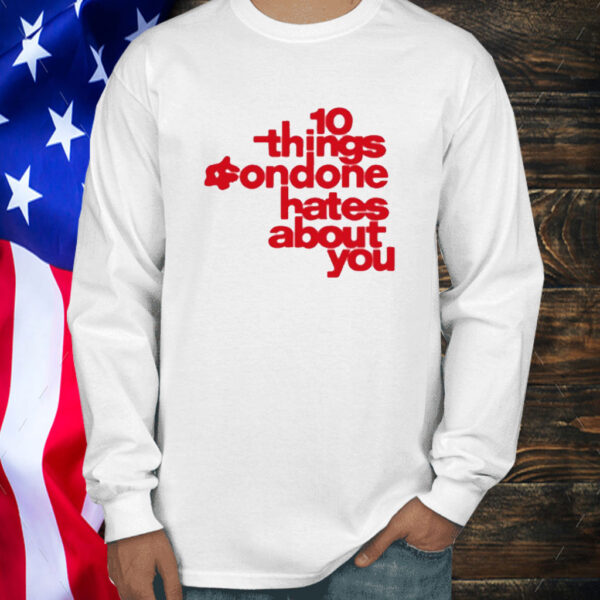 10 Things Condone Hates About You Shirt