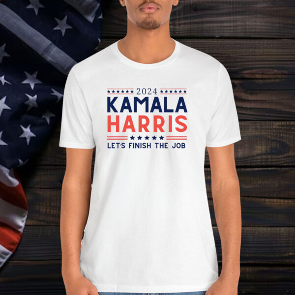 2024 Kamala Harris Let's Finish The Job Shirt