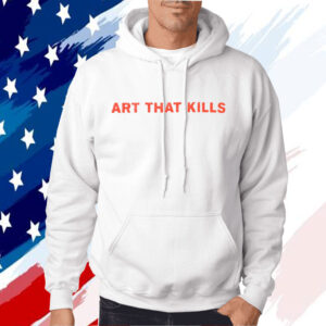 Art That Kills Shirt