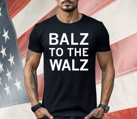 Balz to the Walz Shirt