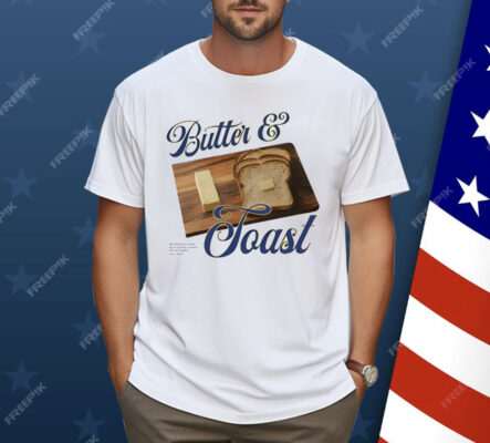 Butter And Toast Shirt