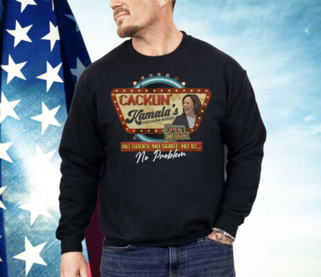 Cacklin’ Kamala’s Southern Border Open 24 Hours Shirt