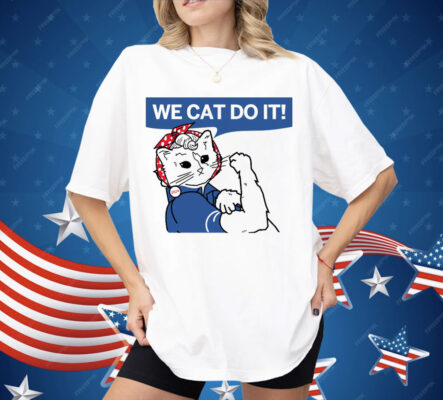 Cat Ladies 2024 We Cat Do It Shirt