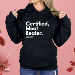 Certified Meat Beater Sinnamatic Shirt