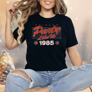 Chicago Football Party Like It's 1985 Shirt