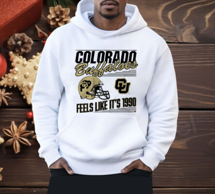 Colorado Football Feels Like It's 1990 Shirt