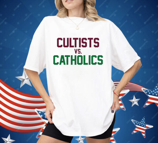 Cultists vs Catholics Shirt