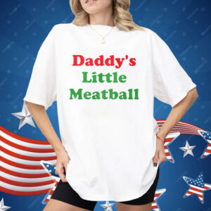 Daddy’s Little Meatball Shirt