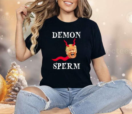 Demon Sperm Trump Shirt