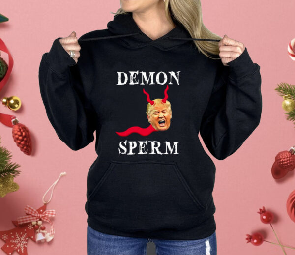 Demon Sperm Trump Shirt