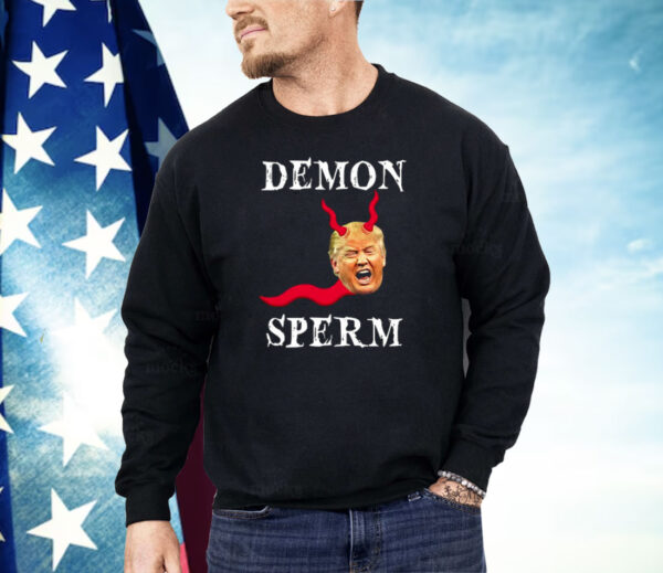 Demon Sperm Trump Shirt