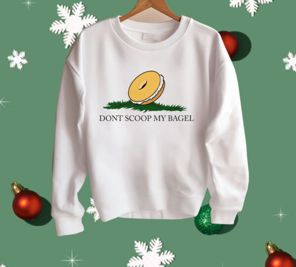 Don't Scoop My Bagel Shirt