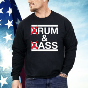 Drum And Bass Rum Ass Shirt