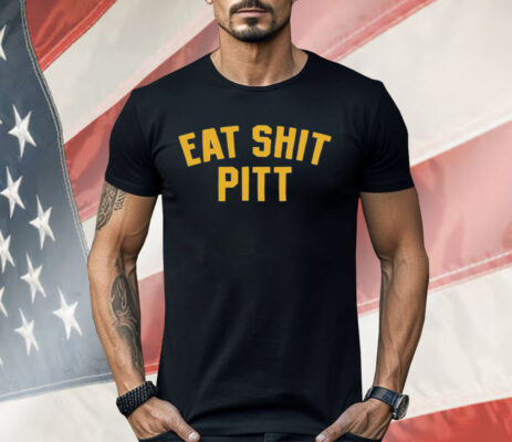 Eat Sh*t Shirt