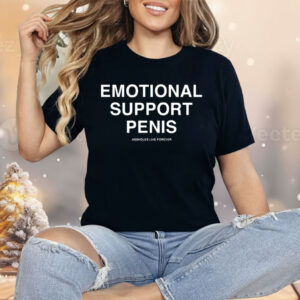 Emotional Support Penis Assholes Live Forever Shirt