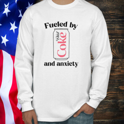 Fueled By Diet Coke and Anxiety Shirt