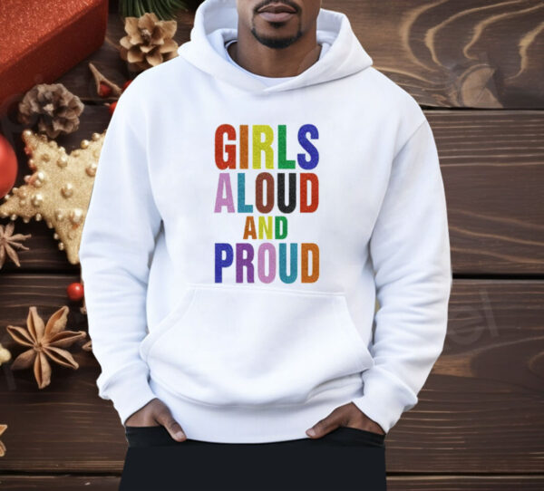 Girls Aloud And Proud Pride Shirt