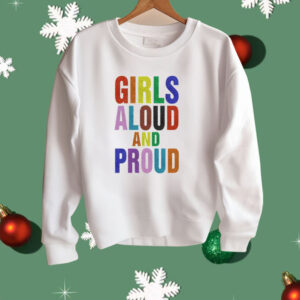 Girls Aloud And Proud Pride Shirt