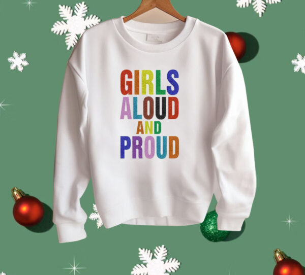 Girls Aloud And Proud Pride Shirt