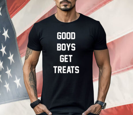 Good Boys Get Treats Shirt