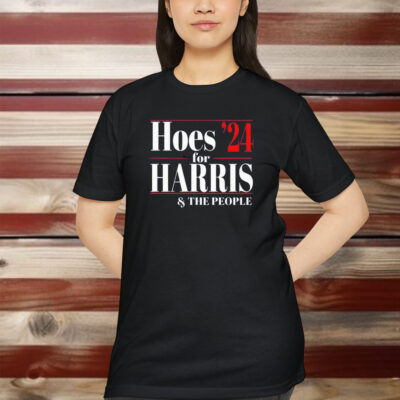 Hoes For Harris The People 24 Shirt