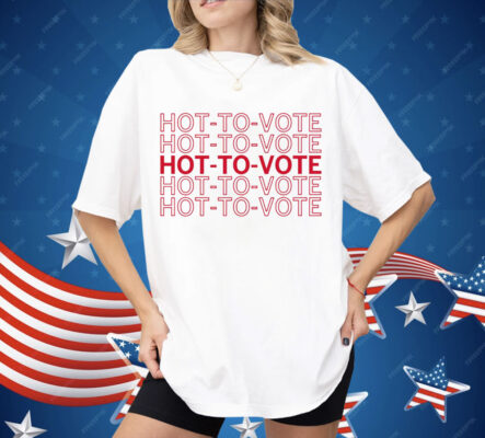 Hot To Vote Repeating Shirt