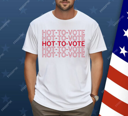 Hot To Vote Repeating Shirt