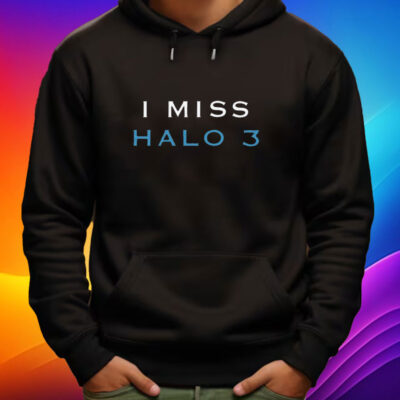 I Miss Halo 3 Shirt