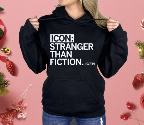 ICON Stranger Than Fiction Shirt