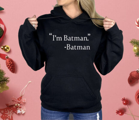 I’m Batman Batman Shirt