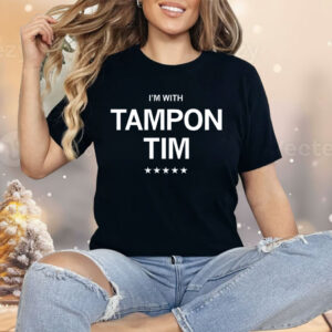 I'm With Tampon Tim Shirt