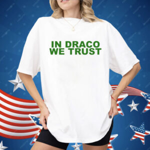 In Draco We Trust Shirt