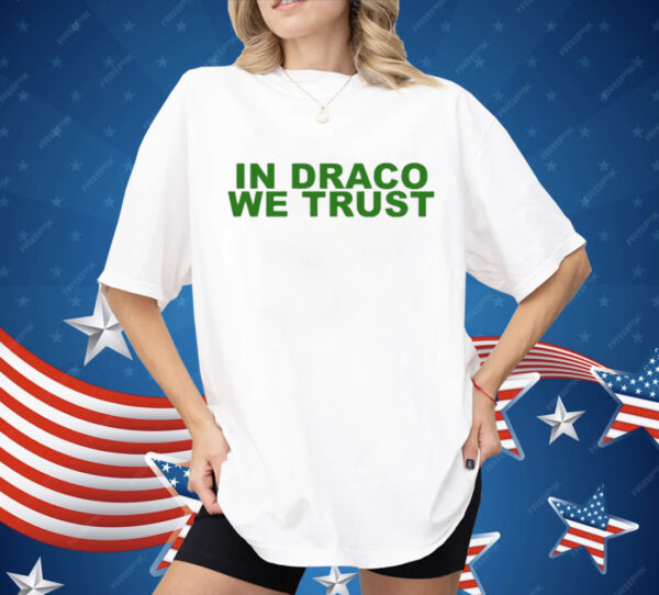 In Draco We Trust Shirt