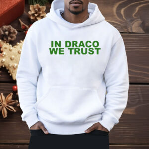 In Draco We Trust Shirt