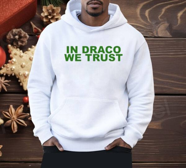 In Draco We Trust Shirt