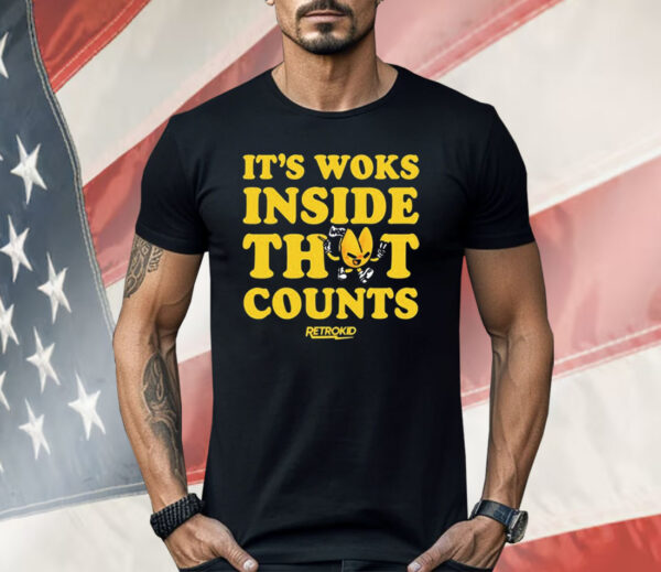 It’s Woks Inside That Counts Retrokid Shirt