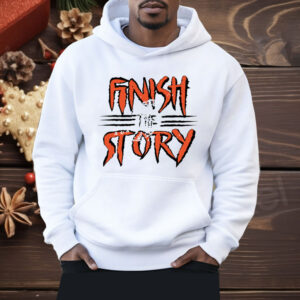 Joe Burrow Finish The Story Shirt