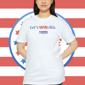 Let's Win This Kamala 2024 President Shirt