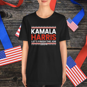 Kamala 2024 Shirt, Let's Finish The Job Tee, Comfort Colors Tee