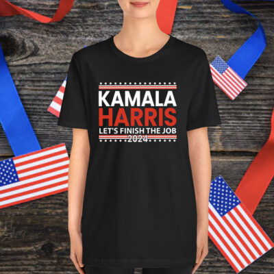 Kamala 2024 Shirt, Let's Finish The Job Tee, Comfort Colors Tee