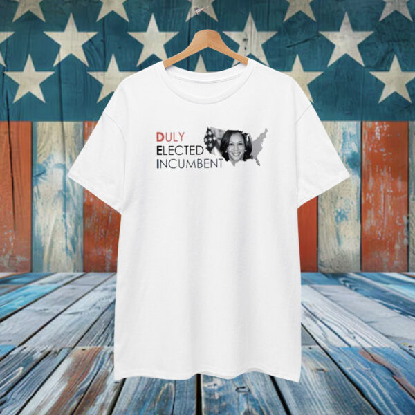 Kamala Harris Duly Elected Incumbent Shirt