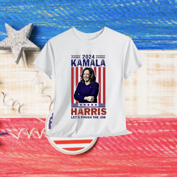 Kamala Harris Let's Finish The Job T-Shirt Harris 2024