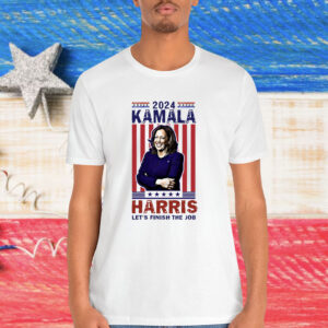 Kamala Harris Let's Finish The Job T-Shirt Harris 2024