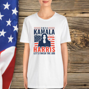 Kamala Harris Let's Finish The Job 2024 T-Shirt