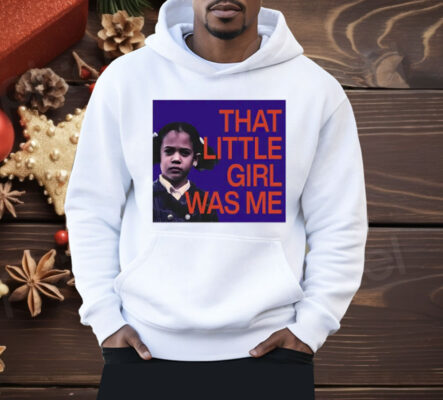 Kamala Harris That Little Girl Was Me Shirt