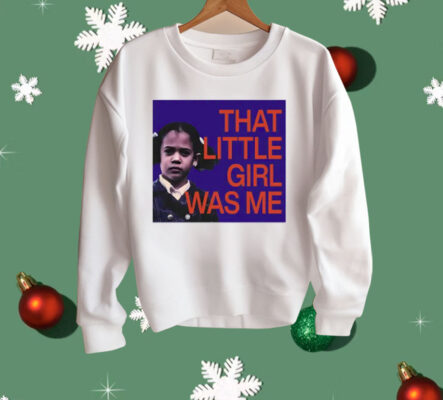 Kamala Harris That Little Girl Was Me Shirt