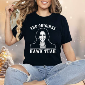 Kamala Harris The Original Hawk Tuah Shirt